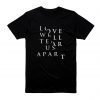 Love Will Tear Us Apart - T-shirt