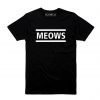 Meows - T-shirt