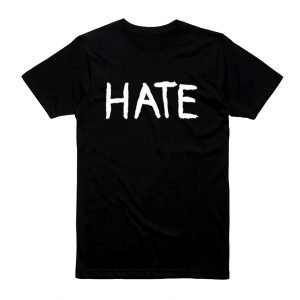 Hate T-shirt