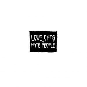 Love Cats and Hate People