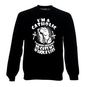 I'm a Catholic - Sweater